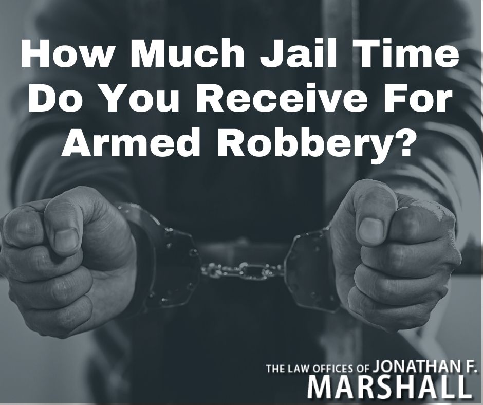 jail time for armed Robbery Charges in New Jersey - jonathan marshall law offices
