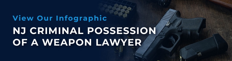 NJ Criminal Possession of a Weapon Lawyer