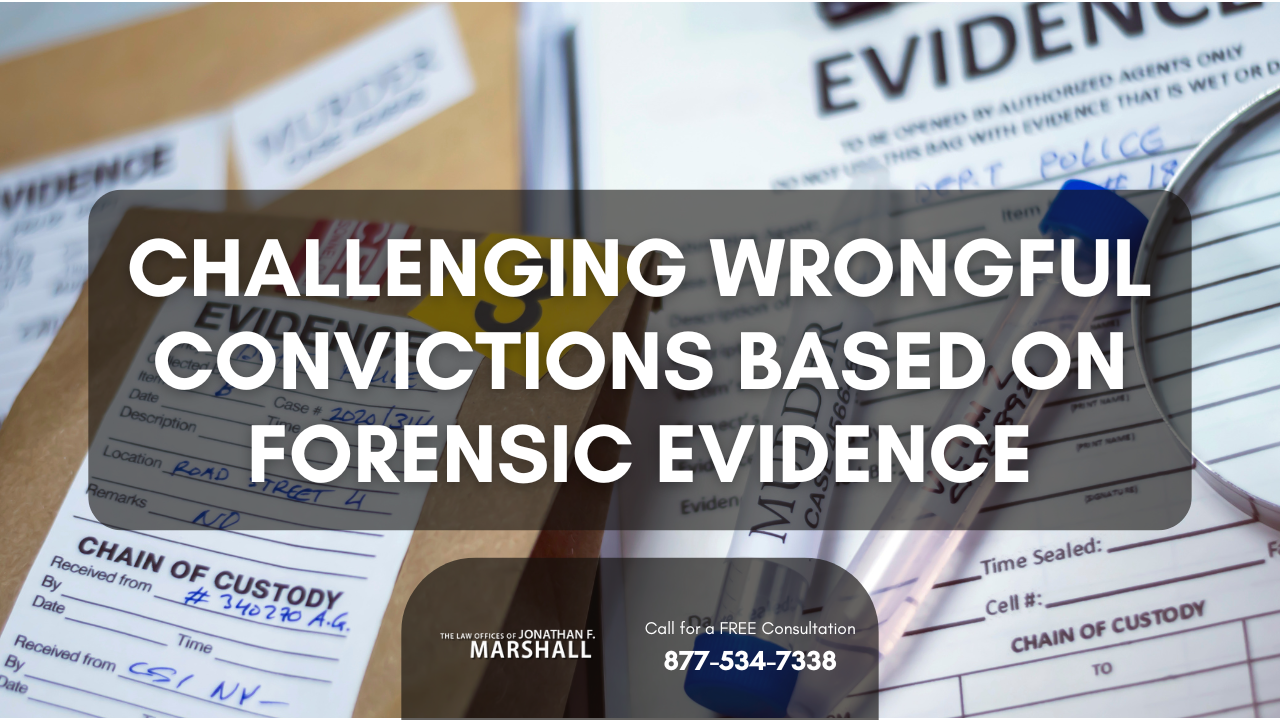 How To Challenge a Wrongful Conviction Based on Forensic Evidence