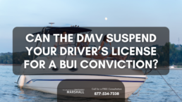 can the DMV suspend your driver's license for a BUI conviction