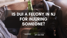 is DUI a felony in NJ for injuring someone