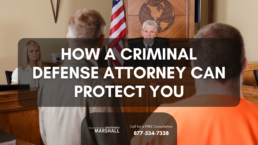how a criminal defense attorney can protect you