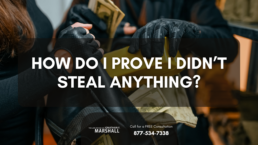 how do I prove I didn't steal anything