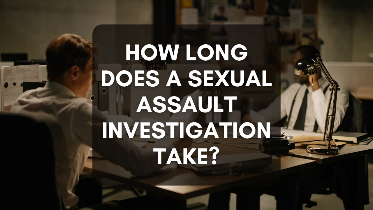 How Long Does a New Jersey Sexual Assault Investigation Take?