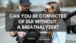 can you be convicted of a DUI without a breathalyzer