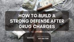 how to build a strong defense after drug charges